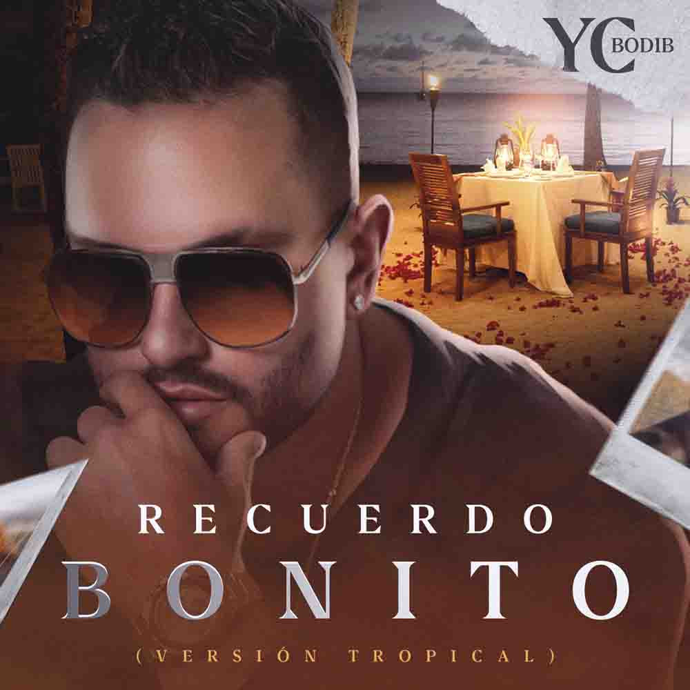 YC Bodib presenta “Recuerdo bonito” en versión tropical YC Bodib large