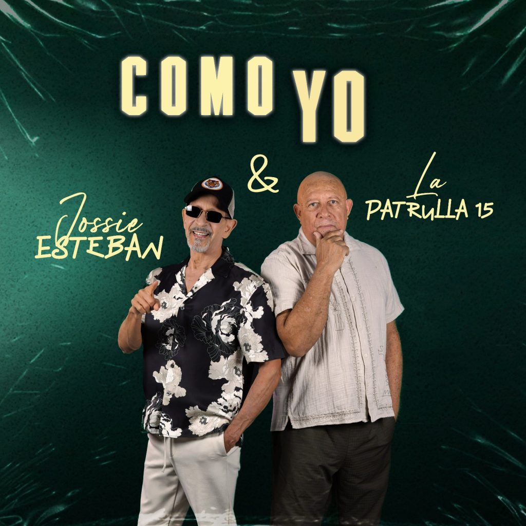 Jossie Esteban y La Patrulla 15 regresan con Como YO