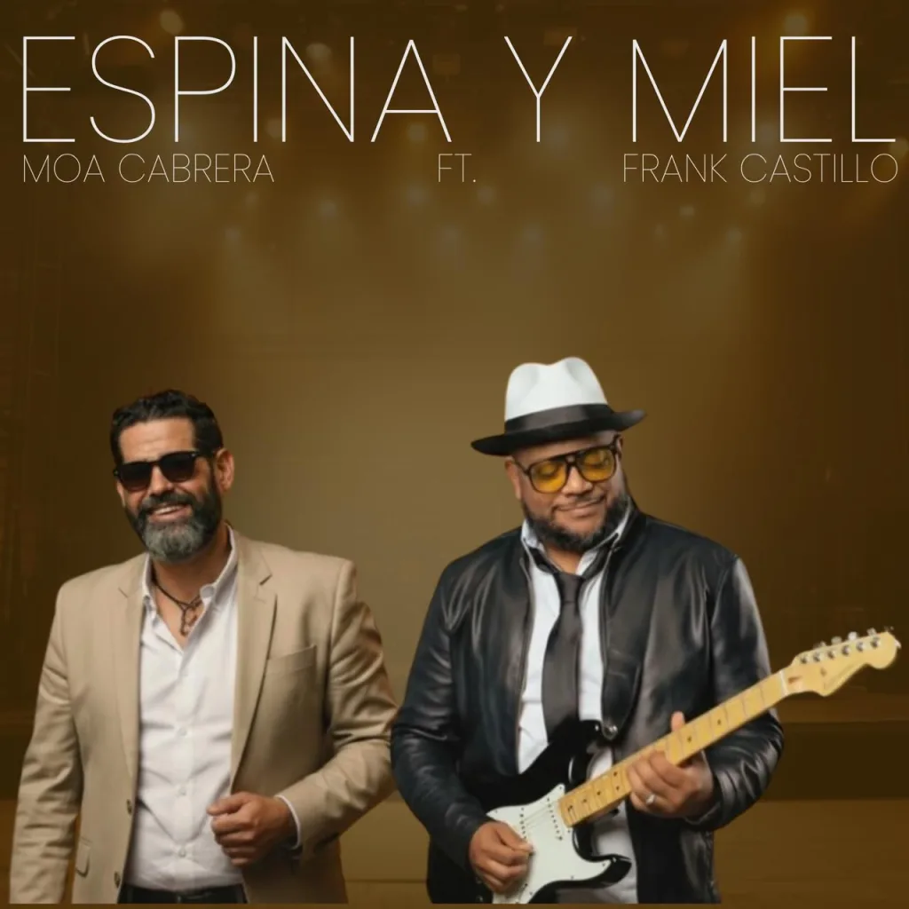 Moa Cabrera explora nuevos sonidos junto a Frank Castillo en “Espina y Miel” Moa Cabrera explora nuevos sonidos junto a Frank Castillo en Espina y Miel